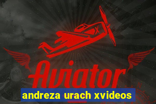 andreza urach xvideos